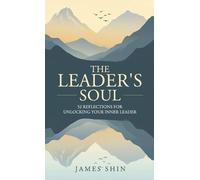 James Shin The Leader's Soul (Copertina rigida)