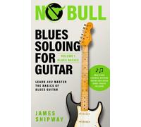 James Shipway Blues Soloing For Guitar, Volume 1 (Tascabile)