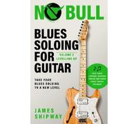 James Shipway Blues Soloing For Guitar, Volume 2 (Tascabile)