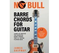 James Shipway No Bull Barre Chords for Guitar (Copertina rigida)