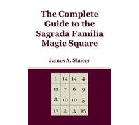 James Shneer The Complete Guide to the Sagrada Familia Magic Square (Tascabile)