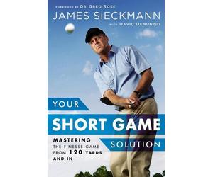 James Sieckmann David DeNunzio Greg Ro Your Short Game Soluti (Copertina rigida)
