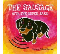 James Silverthorne The Sausage with the Super Bark (Tascabile)