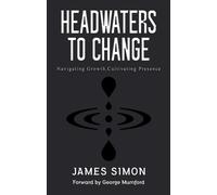 James Simon Headwaters to Change (Copertina rigida)