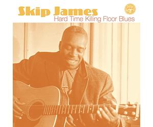 James, Skip - Hard Time Killing Floor Blues