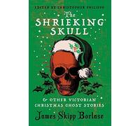 James Skipp Bor The Shrieking Skull and Other Victorian Chris (Copertina rigida)