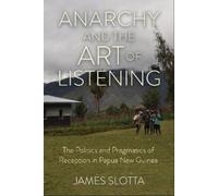 James Slotta Anarchy and the Art of Listening (Copertina rigida)