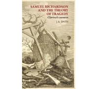 James Smith Samuel Richardson and the Theory of Tragedy (Tascabile)
