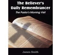 James Smith The Believer's Daily Remembrancer (Tascabile)