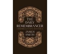 The Daily Remembrancer: A Morning and Evening Devotional