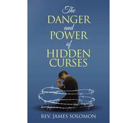 James Solomon The Danger and Power of Hidden Curses (Tascabile)