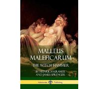 James Sprenger Heinrich Kramer Montague Summ Malleus Malefica (Copertina rigida)