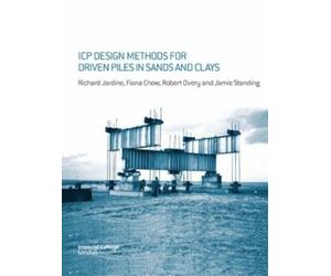 James Standing Richard Jardine ICP Design Methods for Driven Piles (Tascabile)