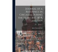 James Stanislau Journal of a Residence in Circassia During th (Copertina rigida)