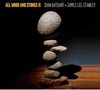 James Stanley & John Batdor All Wood and Stones II (CD)