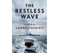 James Stavridis The Restless Wave (Tascabile) Scott Bradley James