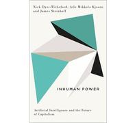 James Steinhoff Nick Dyer-Witheford Atle Mikkola Kjøse Inhuman Power (Tascabile)