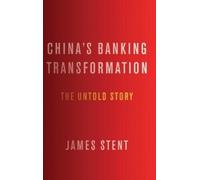 James Stent China's Banking Transformation (Copertina rigida)