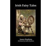James Stephens Irish Fairy Tales (Fully Illustrated) (Tascabile)