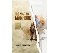James Stephenson The Map to Manhood (Copertina rigida)