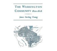 James Sterling Young The Washington Community, 1800-1888 (Tascabile)