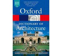 James Stevens Curl Susan Wilso The Oxford Dictionary of Architectur (Tascabile)