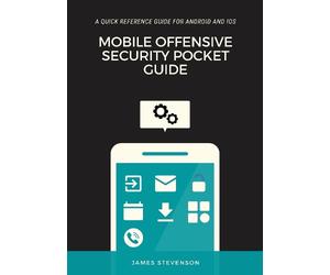 James Stevenson A Mobile Offensive Security Pocket Guide (Tascabile)