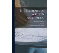 James Stewart Eaton The Elements of Written Arithmetic (Tascabile)