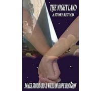 James Stoddard William Hope Hodgson The Night Land, A Story Retold (Tascabile)