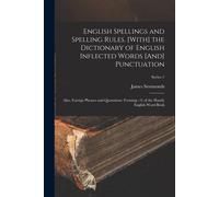 James Stormonth English Spellings and Spelling Rules. the Dictionar (Tascabile)