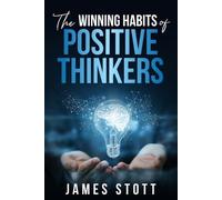 James Stott The Winning Habits of Positive Thinkers (Tascabile) Power Within