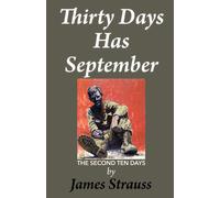 James Strauss Strauss Thirty Days Has September,: The Second Ten Days: Vo (Book)