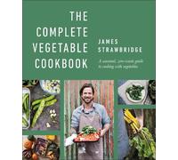 James Strawbridge The Complete Vegetable Cookbook (Copertina rigida)
