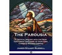 James Stuart Russell The Parousia (Tascabile)