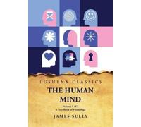 James Sully The Human Mind A Text-Book of Psychology Volume 1 of 2 (Tascabile)