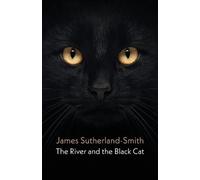 James Sutherland-Smith The River and the Black Cat (Tascabile)