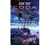 James Swallow Star Trek: Coda: Book 2: The Ashes of Tomorrow (Tascabile)