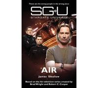 James Swallow Stargate Universe: Air (Tascabile) Stargate Universe