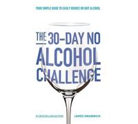 James Swanwick The 30-Day No Alcohol Challenge (Tascabile)