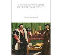 James Symonds A Cultural History of Objects in the Renaissance (Tascabile)