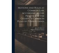 James T 1834-19 Motions and Rules at Common law, According to the Pr (Tascabile)