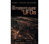 James T Abbott The Outsider's Guide to UFOs (Copertina rigida)