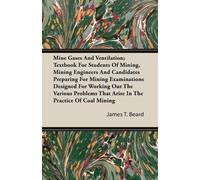 James T. Beard Mine Gases And Ventilation; Textbook For Students Of (Tascabile)