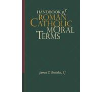 James T. Bretzke Handbook of Roman Catholic Moral Terms (Tascabile)