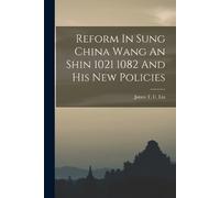 James T C Liu Reform In Sung China Wang An Shin 1021 1082 And His Ne (Tascabile)