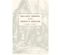 James T. Costa Wallace, Darwin, and the Origin of Species (Copertina rigida)