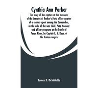 James T Deshilelds Cynthia Ann Parker (Tascabile)