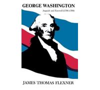 James T Flexner George Washington: Anguish and Farewell 1793- (Copertina rigida)