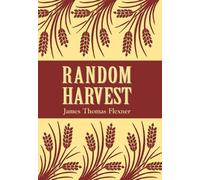 James T. Flexner Random Harvest (Copertina rigida)