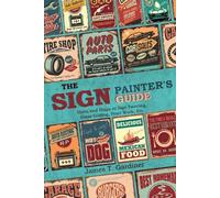 James T Gardine The Sign Painter's Guide, or Hints and Helps to Sign (Tascabile)